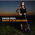 Crosse Heather: Groovin' At The Crosse Roads CD