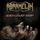 Abramelin: Never Enough Snuff CD