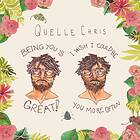 Quelle Chris: Being You Is Great I Wish I Could CD