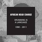 African Head Charge: Drumming Is A Language CD