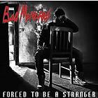 Bad Memories: Forced to be a stranger 2012