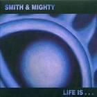 Smith & Mighty: Life Is... CD