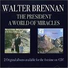 Brennan Walter: President/A World Of Miracles CD