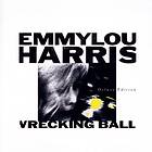 Harris Emmylou: Wrecking ball 1995 (Deluxe) CD