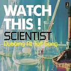 Scientists: Watch this! / Dubbing at Tuff Gong (Vinyl)