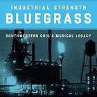 Industrial Strength Bluegrass CD