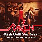 Raven: Rock Until You Drop Over The Top Edit. CD