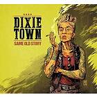 Dixie Town: Same Old Story (Vinyl)