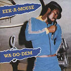 Eek-a-mouse: Wa-do-dem