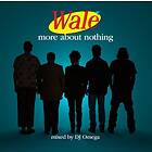 Wale: More About Nothing CD