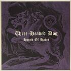 Three-headed Dog: Hound Of Hades (Vinyl)
