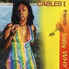 Cables And Friends: Baby Why