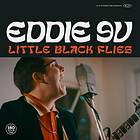 Eddie 9V: Little Black Flies (Vinyl)
