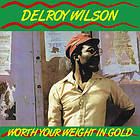 Wilson Delroy: Worth Your Weight In Gold (Vinyl)