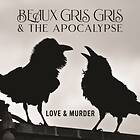 Beaux Gris Gris & The Apocalypse: Love & Murder CD