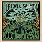 Leftover Salmon: Brand New Good Old Days CD