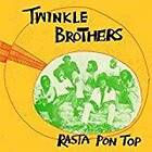 Twinkle Brothers: Rasta Pon Top CD