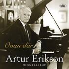 Erikson Artur: Ovan där / Minnesalbum CD