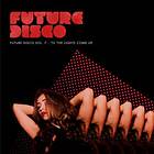 Future Disco 7 / Til The Lights Come Up