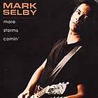Selby Mark: More Storms Comin'