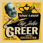 Greer Big John: Blowin' & Rockin' 1949-1955 CD