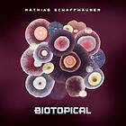 Schaffhäuser Mathias: Biotopical CD