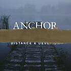 Anchor: Distance & devotion