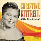 Kittrell Christine: Sittin Here Drinkin CD