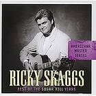 Skaggs Ricky: Best Of The Sugar Hill Years