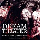 Dream Theater: Dying to live forever 1993