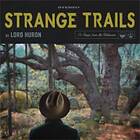Lord Huron: Strange Trails CD