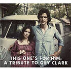 This One's For Him / Tribute to Guy Clark