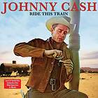 Cash Johnny: Ride This Train (Vinyl)