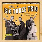 Big Three Trio Feat Willie Dixon: Chicago Har... CD