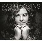 Hawkins Kaz: My Life and I CD