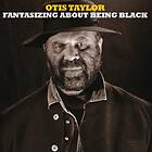 Taylor Otis: Fantasizing about being black 2017 CD