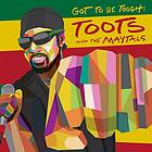 Toots & The Maytals: Got To Be Tough LP