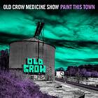 Old Crow Medicine Show: Paint This Town (Vinyl)