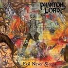 Phantom Lord: Evil Never Sleeps (Vinyl)