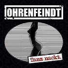 Ohrenfeindt: Tanz Nackt CD