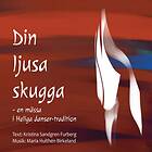 Hulthén Birkeland Maria: Din Ljusa Skugga CD