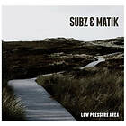 Subz & Matik: Low Pressure Area