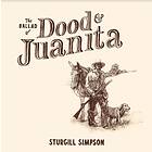 Simpson Sturgill: Ballad Of Dood & Juanita (Vinyl)