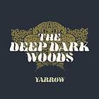 Deep Dark Woods: Yarrow 2017 CD