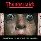 Thunderstick: Something Wicked This Way Comes (Vinyl)