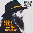 Robert Jon & The Wreck: Shine A Light On Me...