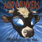 Acid Drinkers: High Proof Cosmic Milk
