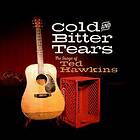 Cold And Bitter Tears / Songs Of Ted Hawkins CD
