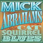 Abrhams Mick: Cat Squirrel Blues