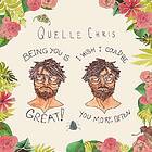 Quelle Chris: Being You Is Great (Vinyl)